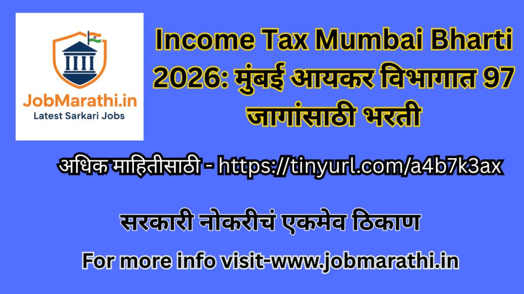 Income Tax Mumbai Bharti 2026 – मुंबई आयकर विभाग भरती 97 जागा