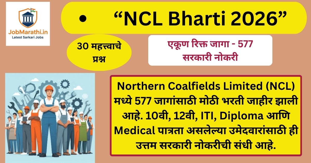 NCL Bharti 2026 recruitment for 577 posts with eligibility 10th 12th diploma jobs in Northern Coalfields Limited coal mining government job opportunity